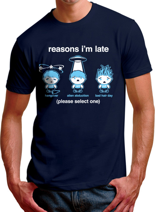 Reasons I'm Late Shirt