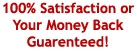 100% satisfaction guarenteed or your money back!