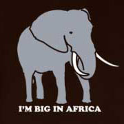 I'm Big In Africa Elephant