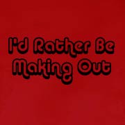 I'd Rather Be Making Out - Black Ink