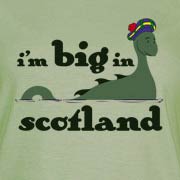 I'm Big In Scotland Loch Ness Monster