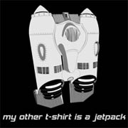 My Other TShirt Is A Jetpack