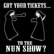 Tickets To The Nun Show Tickets To The Nun Show