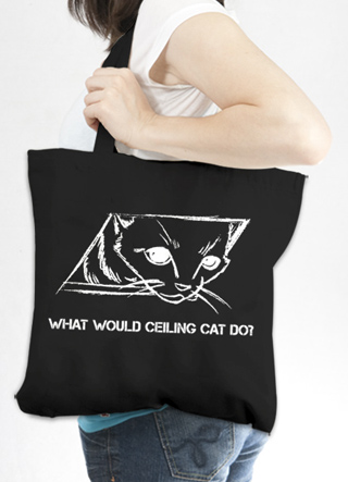 What Would Ceiling Cat Do Tote Bag