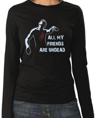 All My Friends Are Undead Ladies Long Sleeve T-Shirt