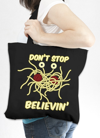 Don't Stop Believin Flying Spaghetti Monster Tote Bag