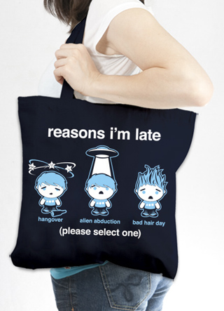 Reasons I'm Late Tote Bag