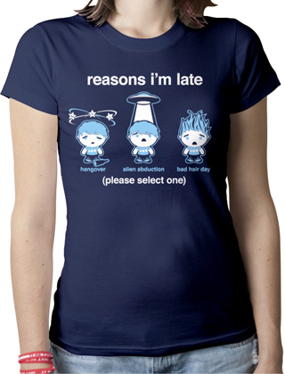 Reasons I'm Late Ladies Organic T-Shirt
