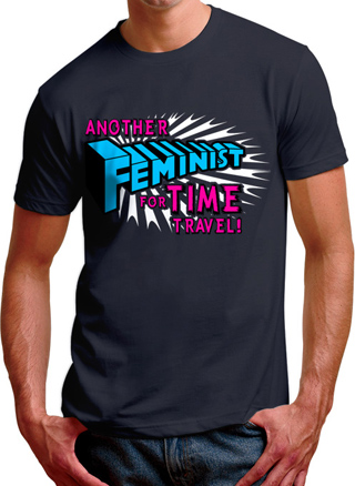 Another Feminist For Time Travel Mens T-Shirt
