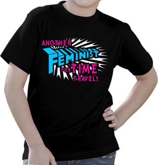 Another Feminist For Time Travel Kids T-Shirt
