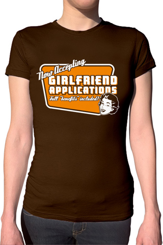 Now Accepting Girlfriend Applications Ladies T-Shirt