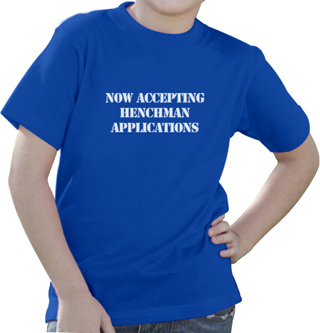 Now Accepting Henchman Applications - White Ink Kids T-Shirt