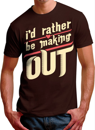 I'd Rather Be Making Out Mens T-Shirt