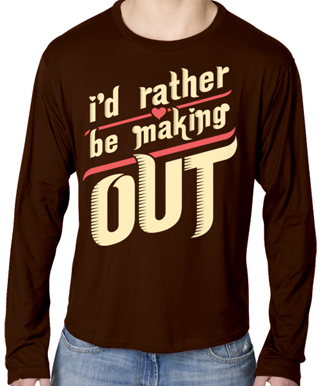 I'd Rather Be Making Out Mens Long Sleeve T-Shirt