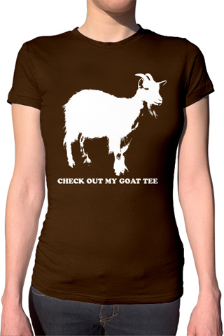 Check Out My Goat Tee Ladies T-Shirt